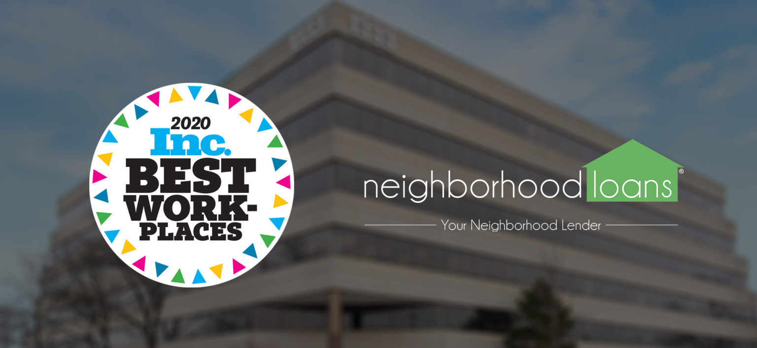 Neighborhood Loans Recognized as One of Inc.’s Best Workplaces of 2020. Neighborhood Loans